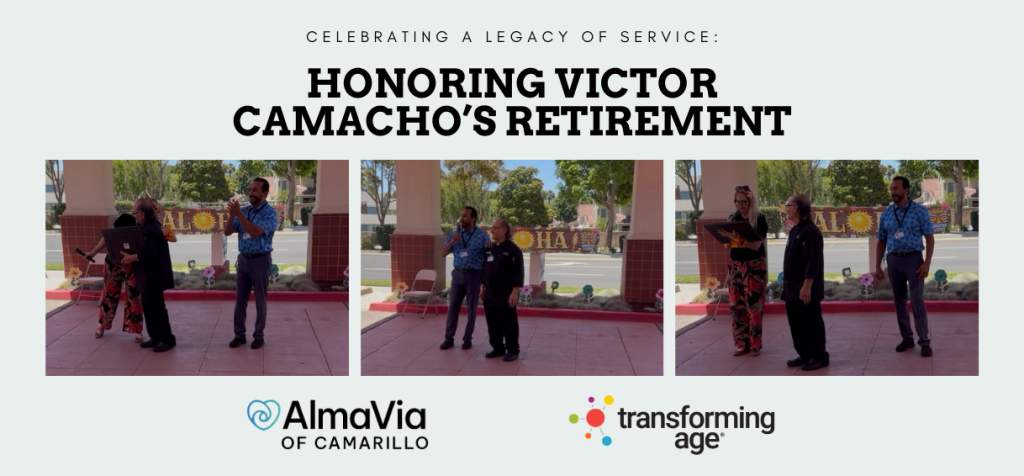 Three photos show Victor Camacho being honored at a retirement ceremony outdoors, with two other people presenting and celebrating him. Logos of AlmaVia of Camarillo and Transforming Age are included.